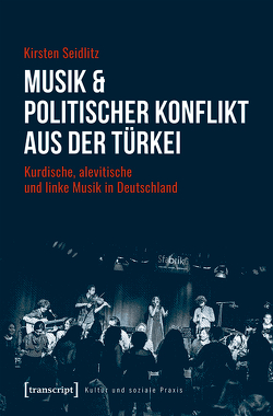 Musik & politischer Konflikt aus der Türkei von Seidlitz,  Kirsten