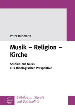 Musik – Religion – Kirche von Bubmann,  Peter