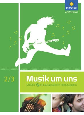 Musik um uns SI – 5. Auflage 2011 von Avenius,  Anna-Maria, Boggasch,  Mirjam, Breitweg,  Jörg, Lindenbaum,  Walter, Sauter,  Markus, Scheibert-Neumann,  Edeltraut, Scheytt,  Jochen, Walter,  Johannes M., Weber,  Klaus