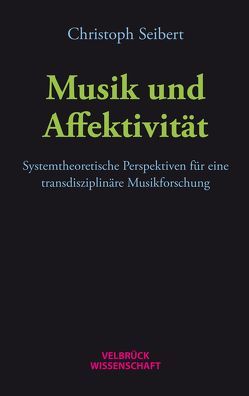 Musik und Affektivität von Seibert,  Christoph