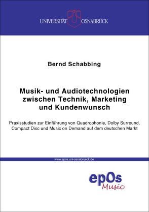 Musik- und Audiotechnologien zwischen Technik, Marketing und Kundenwunsch von Schabbing,  Bernd