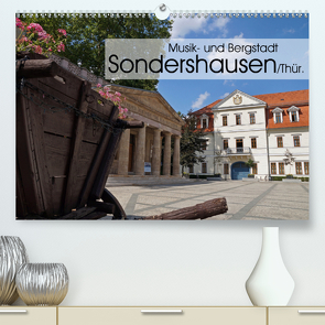 Musik- und Bergstadt Sondershausen/Thüringen (Premium, hochwertiger DIN A2 Wandkalender 2021, Kunstdruck in Hochglanz) von Flori0