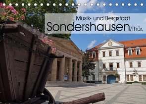 Musik- und Bergstadt Sondershausen/Thüringen (Tischkalender 2023 DIN A5 quer) von Flori0