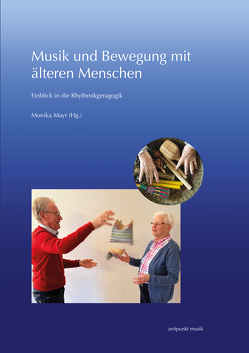 Musik und Bewegung mit älteren Menschen von Mayr,  Monika