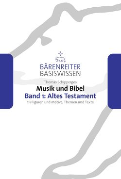 Musik und Bibel. Band 1: Altes Testament von Leopold,  Silke, Schipperges,  Thomas, Schmoll-Barthel,  Jutta