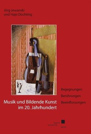 Musik und Bildende Kunst im 20. Jahrhundert von Düchting,  Hajo, Jewanski,  Jörg
