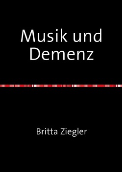 Musik und Demenz von Ziegler,  Britta