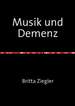 Musik und Demenz von Ziegler,  Britta