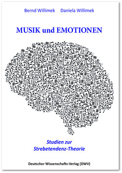 Musik und Emotionen. Studien zur Strebetendenz-Theorie von Willimek,  Bernd, Willimek,  Daniela