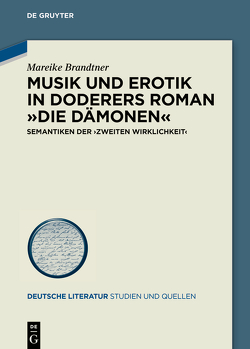 Musik und Erotik in Doderers Roman »Die Dämonen« von Brandtner,  Mareike
