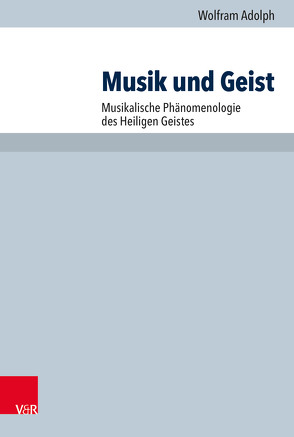 Musik und Geist von Adolph,  Wolfram, Hauschildt,  Eberhard, Praßl,  Franz Karl, Steinmeier,  Anne M.