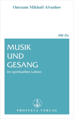 Musik und Gesang im spirituellen Leben von Aivanhov,  Omraam Mikhael