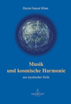 Musik und kosmische Harmonie von Grünwald,  Wajad Ernst, Inayat Khan,  Hazrat, Scholtz-Wiesner,  Múrshida R von, Wedemeyer,  Inge von