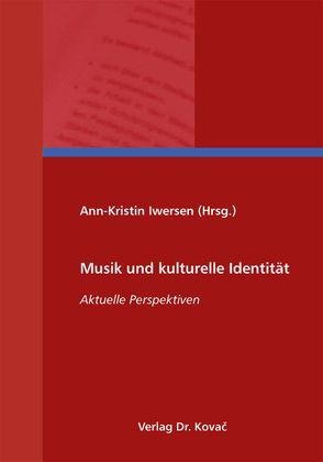 Musik und kulturelle Identität von Iwersen,  Ann-Kristin