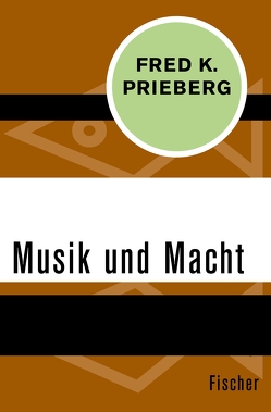 Musik und Macht von Prieberg,  Fred K