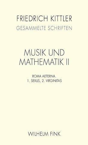 Musik und Mathematik II von Kittler,  Friedrich, Scharbert,  Gerhard