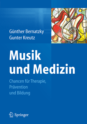 Musik und Medizin von Bernatzky,  Günther, Kreutz,  Gunter
