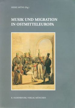 Musik und Migration in Ostmitteleuropa von Müns,  Heike