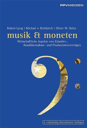 Musik und Moneten von Heinz,  Oliver W, Lyng,  Robert, Rothkirch,  Michael von