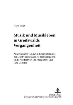 Musik und Musikleben in Greifswalds Vergangenheit von Ochs,  Ekkehard, Winkler,  Lutz