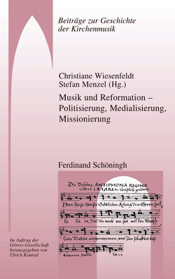 Musik und Reformation – Politisierung, Medialisierung, Missionierung von Auge,  Oliver, Bremer,  Kai, Busse Berger,  Anna Maria, Groote,  Inga Mai, Heyden,  Ulrich van der, Konrad,  Ulrich, Körndle,  Franz, Lodes,  Birgit, Menzel,  Stefan, Müller,  Matthias, Münch,  Birgit Ulrike, Pietschmann,  Klaus, Pyrges,  Alexander, Scheutz,  Martin, Schmidt,  Thomas, Siegert,  Folker, Tacke,  Andreas, Voigt,  Boris, Waschke,  Ernst-Joachim, Wiesenfeldt,  Christiane