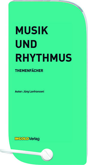 Musik und Rhythmus – Themenfächer von Lanfranconi,  Jürg, Rüber,  Andreas