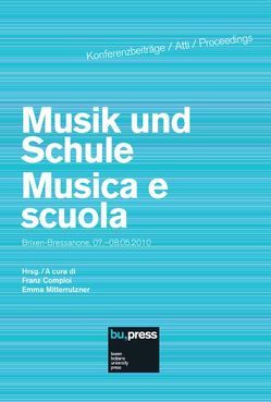 Musik und Schule / Musica e scuola von Comploi,  Franz, Mitterrutzner,  Emma
