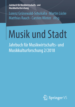Musik und Stadt von Grünewald-Schukalla,  Lorenz, Lücke,  Martin, Rauch,  Matthias, Winter,  Carsten