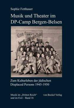 Musik und Theater im DP-Camp Bergen-Belsen von Fetthauer,  Sophie