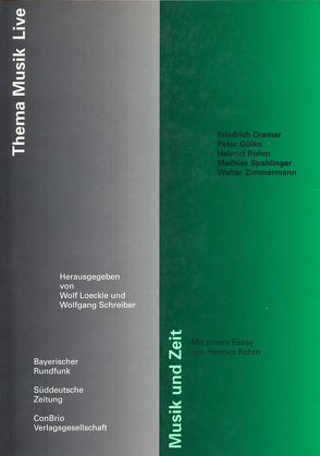 Musik und Zeit von Cramer,  Friedrich, Gülke,  Peter, Loeckle,  Wolf, Roeseler,  Albrecht, Rohm,  Helmut, Spahlinger,  Mathias, Zimmermann,  Walter
