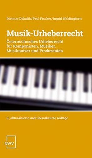 Musik-Urheberrecht von Dokalik,  Dietmar, Fischer,  Paul, Waldingbrett,  Ingrid