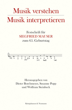 Musik verstehen – Musik interpretieren von Borchmeyer,  Dieter, Popp,  Susanne, Steinbeck,  Wolfram