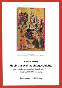 Musik zur Weihnachtsgeschichte nach dem Lukasevangelium (Kap.2,1-20) von Fehling,  Ragnhild