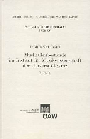 Musikalienbestände im Institut für Musikwissenschaft der Universität Graz – 2.Teil von Flotzinger,  Rudolf, Schubert,  Ingrid