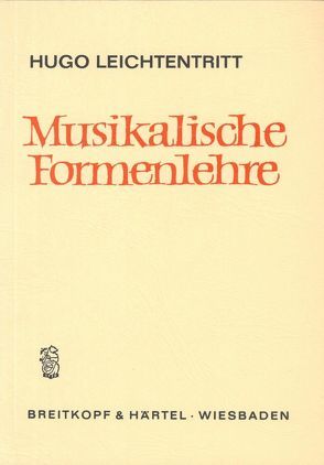 Musikalische Formenlehre von Leichtentritt,  Hugo