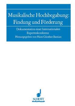 Musikalische Hochbegabung: Findung und Förderung von Bastian,  Hans Günther