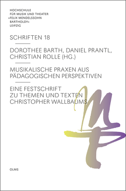 Musikalische Praxen aus pädagogischen Perspektiven von Barth,  Dorothee, Prantl,  Daniel, Rolle,  Christian