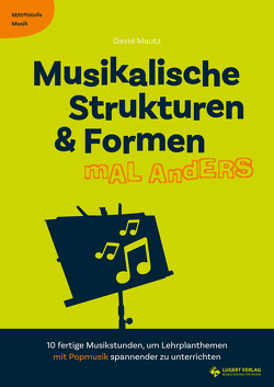 Musikalische Strukturen & Formen mal anders von Mautz,  David