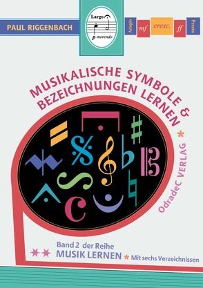 Musikalische Symbole & Bezeichnungen lernen von Gross,  Ulrich, Riggenbach,  Paul