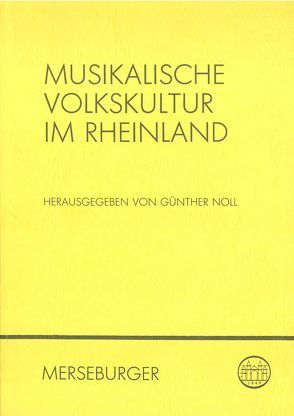 Musikalische Volkskultur im Rheinland von Diederich,  Henner, Noll,  Günther, Probst-Effah,  Gisela, Reimers,  Astrid, Schepping,  Wilhelm