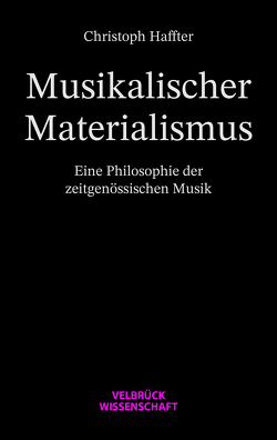 Musikalischer Materialismus von Haffter,  Christoph
