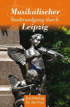 Musikalischer Stadtrundgang durch Leipzig von Kunze,  Hagen