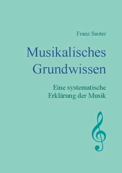Musikalisches Grundwissen von Sauter,  Franz