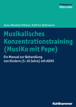 Musikalisches Konzentrationstraining (Musiko mit Pepe) von Hillmer,  Jana-Mareike, Rothmann,  Kathrin