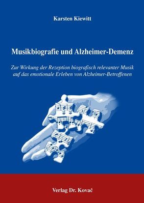 Musikbiografie und Alzheimer-Demenz von Kiewitt,  Karsten