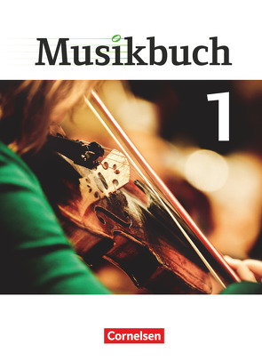 Musikbuch – Sekundarstufe I – Band 1 von Brassel,  Ulrich, Föster,  Sabine, Frederich,  Rasmus, Hammer,  Katrin, Ickstadt,  Peter, Kieseheuer,  Frank, Schumann,  Inkeri, Zimmermann,  Thomas