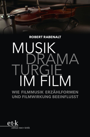 Musikdramaturgie im Film von Rabenalt,  Robert