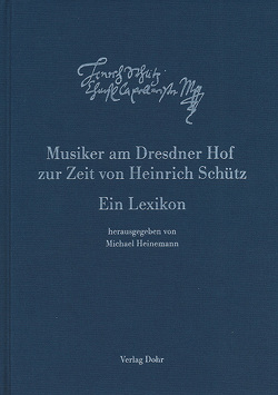 Musiker am Dresdner Hof zur Zeit von Heinrich Schütz von Heinemann,  Michael