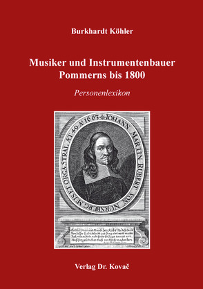 Musiker und Instrumentenbauer Pommerns bis 1800 von Köhler,  Burkhardt