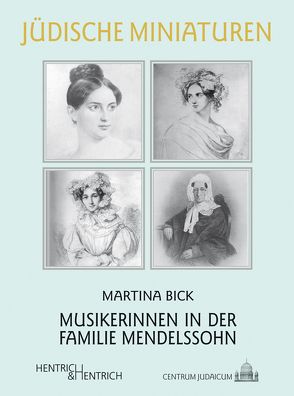 Musikerinnen in der Familie Mendelssohn von Bick,  Martina